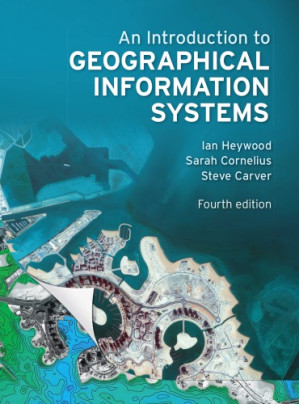 An introduction to geographical information systems [electronic resource] - Carver, Steve; Cornelius, Sarah; Heywood, D. Ian - 9780273722595-1